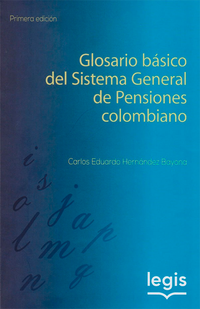 Glosario básico del sistema gral de pensiones colombiano 1a edición