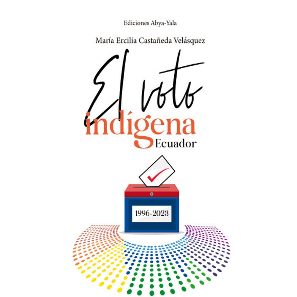El voto indígena: ecuador 1996-2023