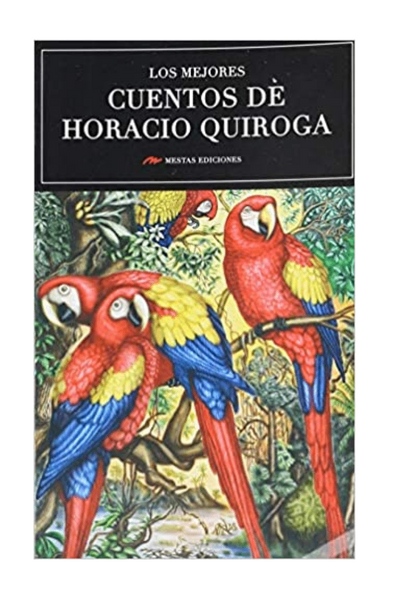 Los mejores cuentos de horacio quiroga
