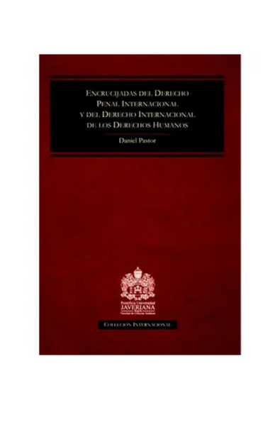 Encrucijadas del derecho penal internacional y del derecho internacional