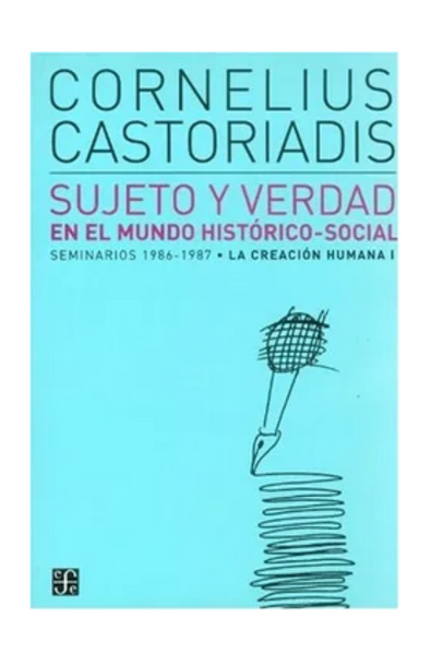 Sujeto y verdad en el mundo histórico-social. seminarios 1986-1987