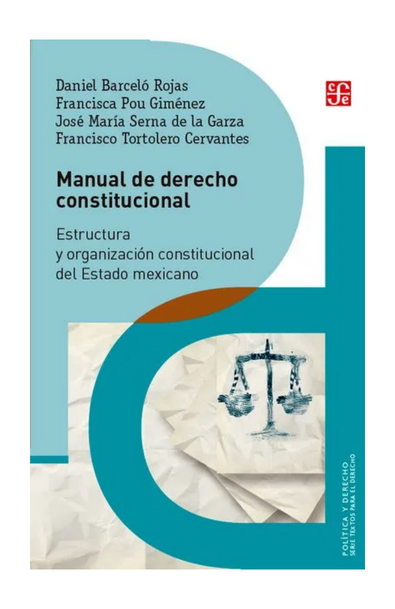 Manual de derecho constitucional. estructura y organización del estado mexicano