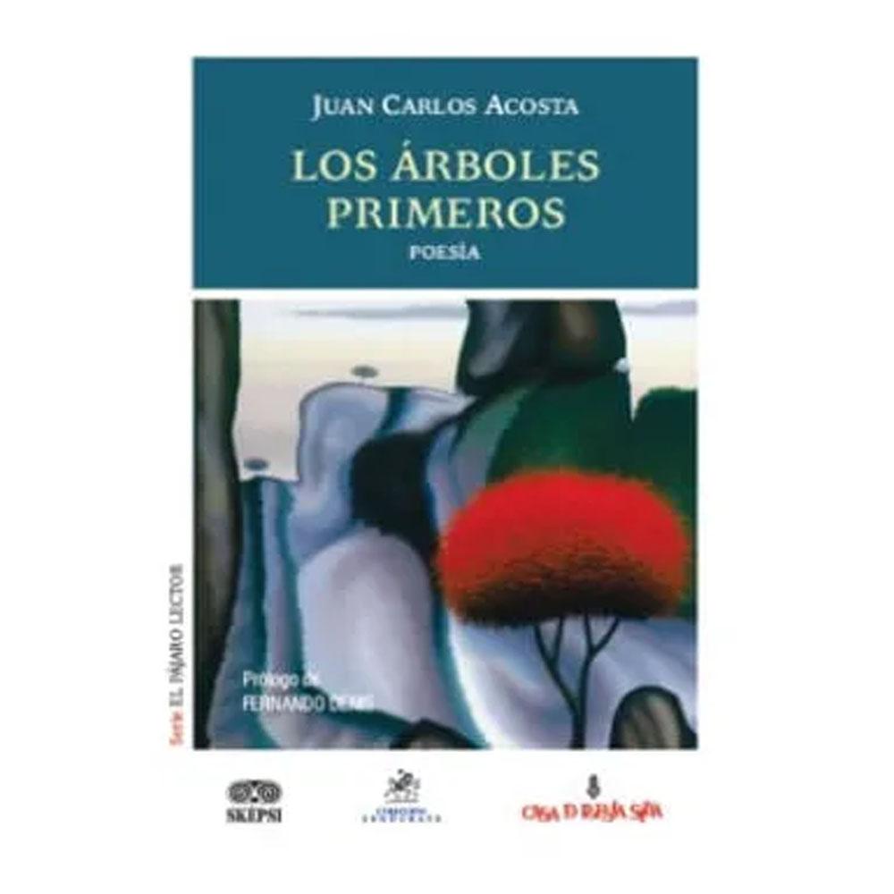Los árboles primeros acosta, juan carlos;