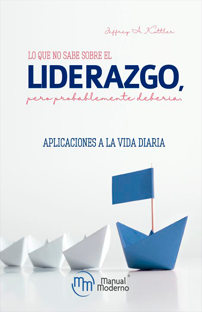 Lo que no sabe sobre el liderazgo, pero probablemente debería. aplicaciones a la vida diaria