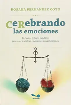 Cerebrando las emociones recursos teorico practicos para usar nuestras emociones