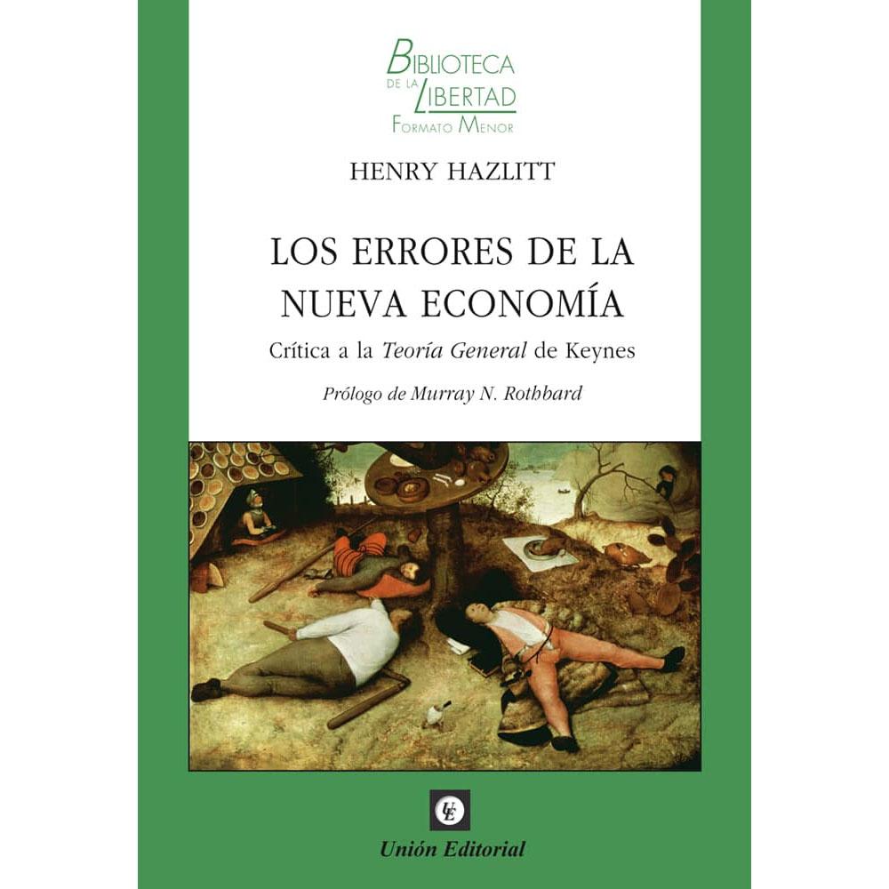 Los errores de la nueva economía. crítica a la teoría general de keynes