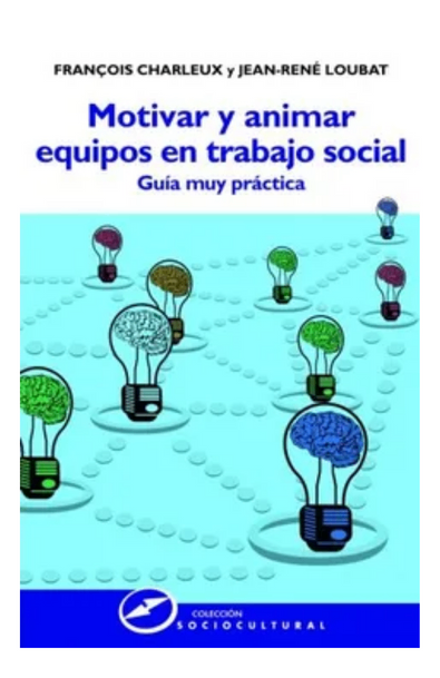 Motivar y animar equipos en trabajo social: guía muy práctica