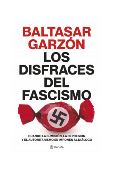 Los disfraces del fascismo