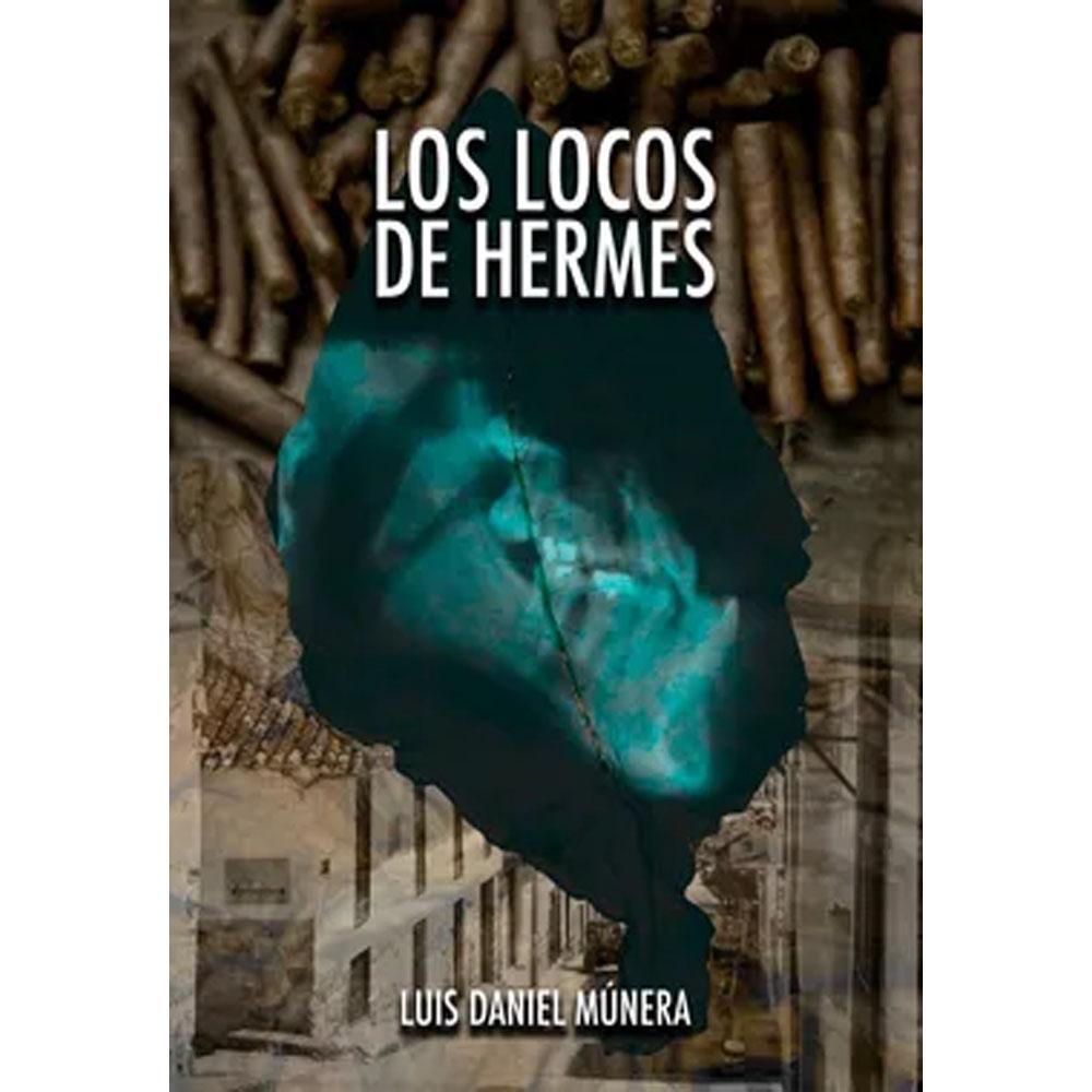 Los locos de hermes luis daniel múnera