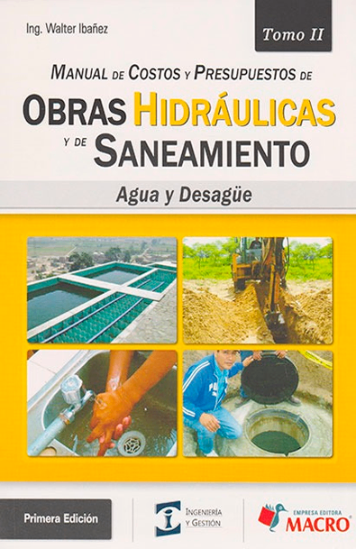 Manual de costos y presupuestos de obras hidráulicas y de saneamiento. agua y desagüe tomo ii