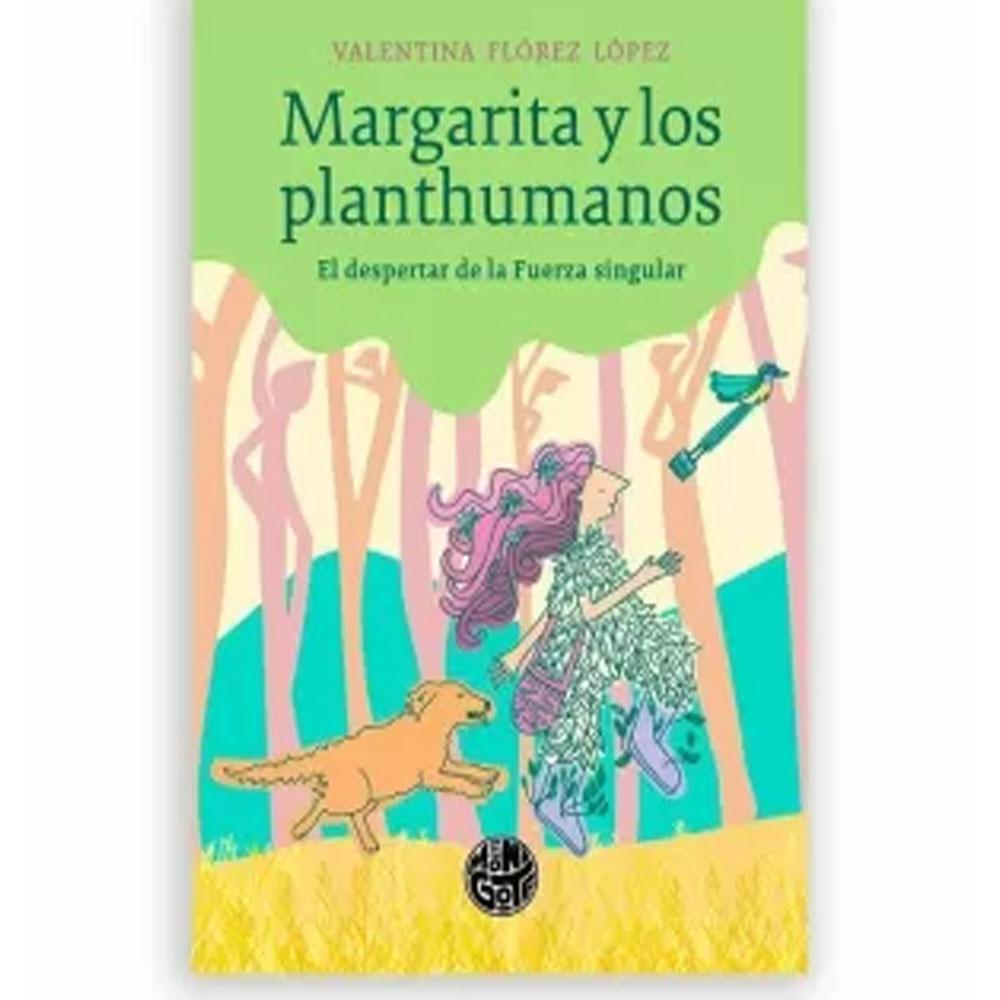 Margarita y los planthumanos, el despertar de la fuerza singular valentina flórez lópez