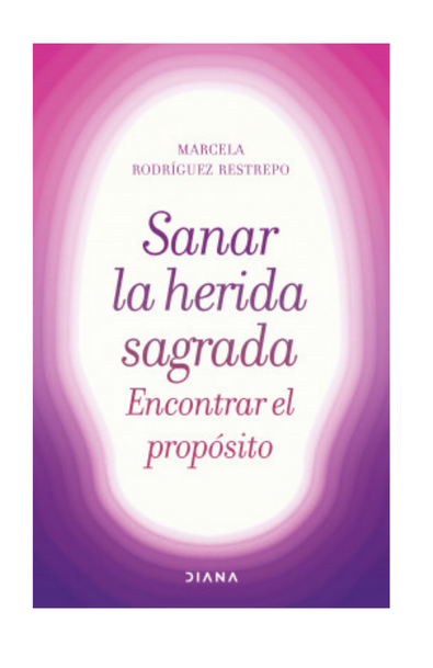 Sanar la herida sagrada, encontrar el propósito