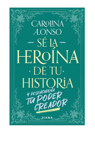 Sé la heroína de tu historia