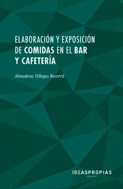 Elaboración y exposición de comidas en el bar y cafetería: ofertas gastronómicas sencillas y atractivas. certificados de profesionalidad. servicios de bar y cafetería