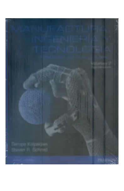 Manufactura, ingeniería y tecnología ii : procesos de manufactura