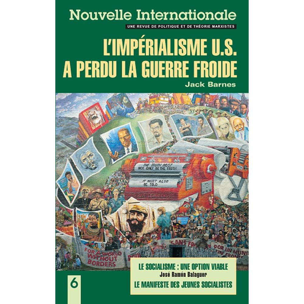 Nouvelle internationale no. 6: l'imperialisme u.s. a perdu la guerra froide