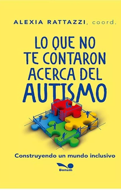 Lo que no te contaron acerca del autismo, alexia rattazzi ·