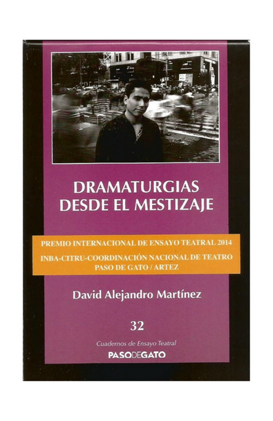 Cuadernillo ensayo teatral 32. dramaturgias desde el mestizaje