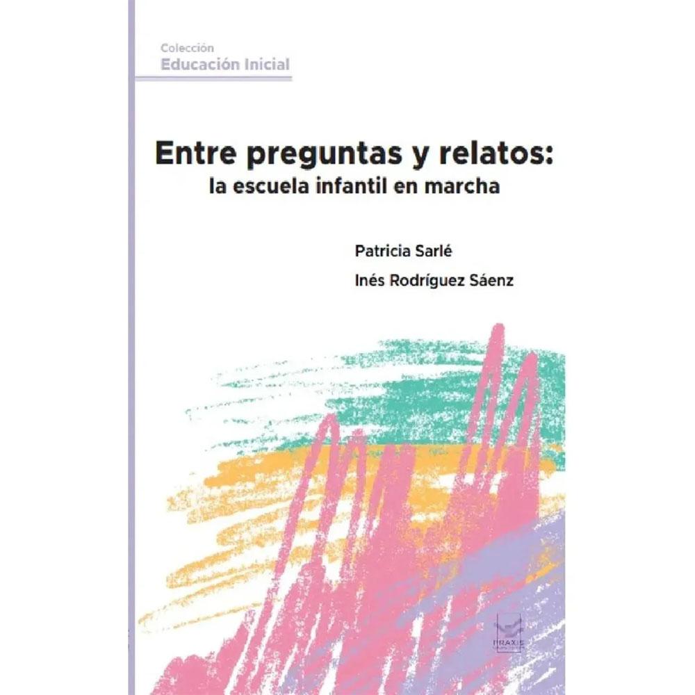 Entre preguntas y relatos: la escuela infantil en marcha​.