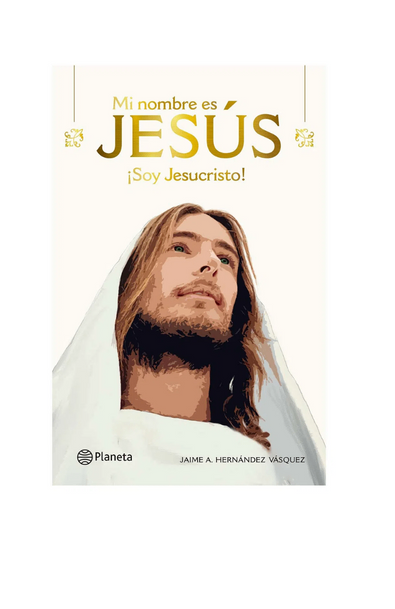 Mi nombre es jesús: ¡soy jesucristo!