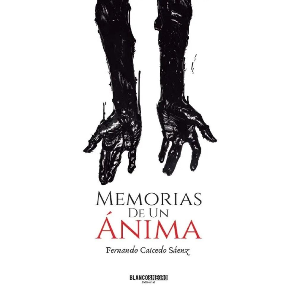 Memorias de un ánima fernando caicedo sáenz