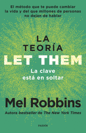 La teoría let them. la clave está en soltar el método que te puede cambiar la vida y del que millones de personas no dejan de hablar