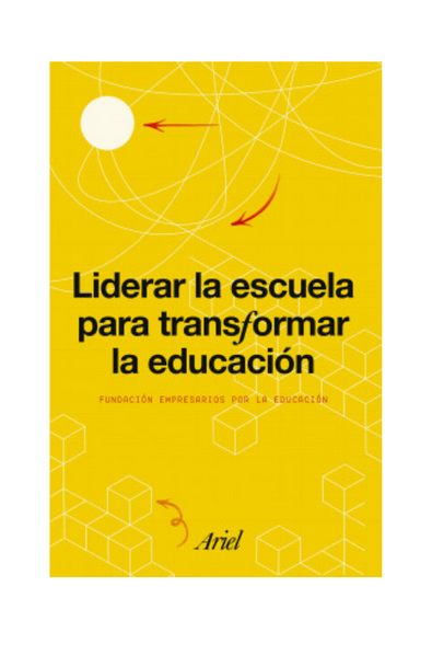 Liderar la escuela para transformar la educación