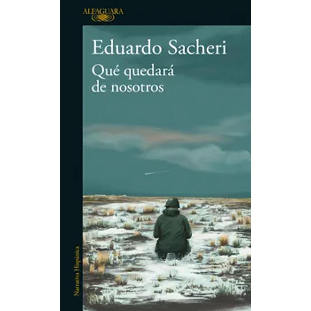 Qué quedará de nosotros eduardo sacheri