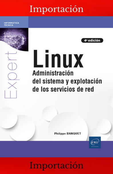 Linux administración del sistema y explotación de los servicios de red (4ª edición)