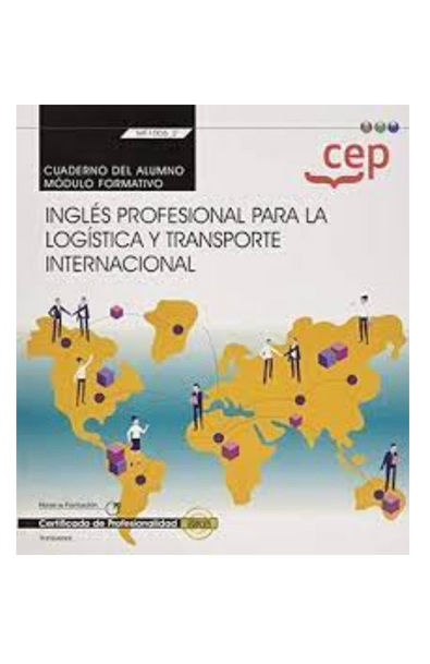 (transversal: mf1006_2) cuaderno del alumno. inglés profesional para la logística y transporte internacional . certificados de profesionalidad