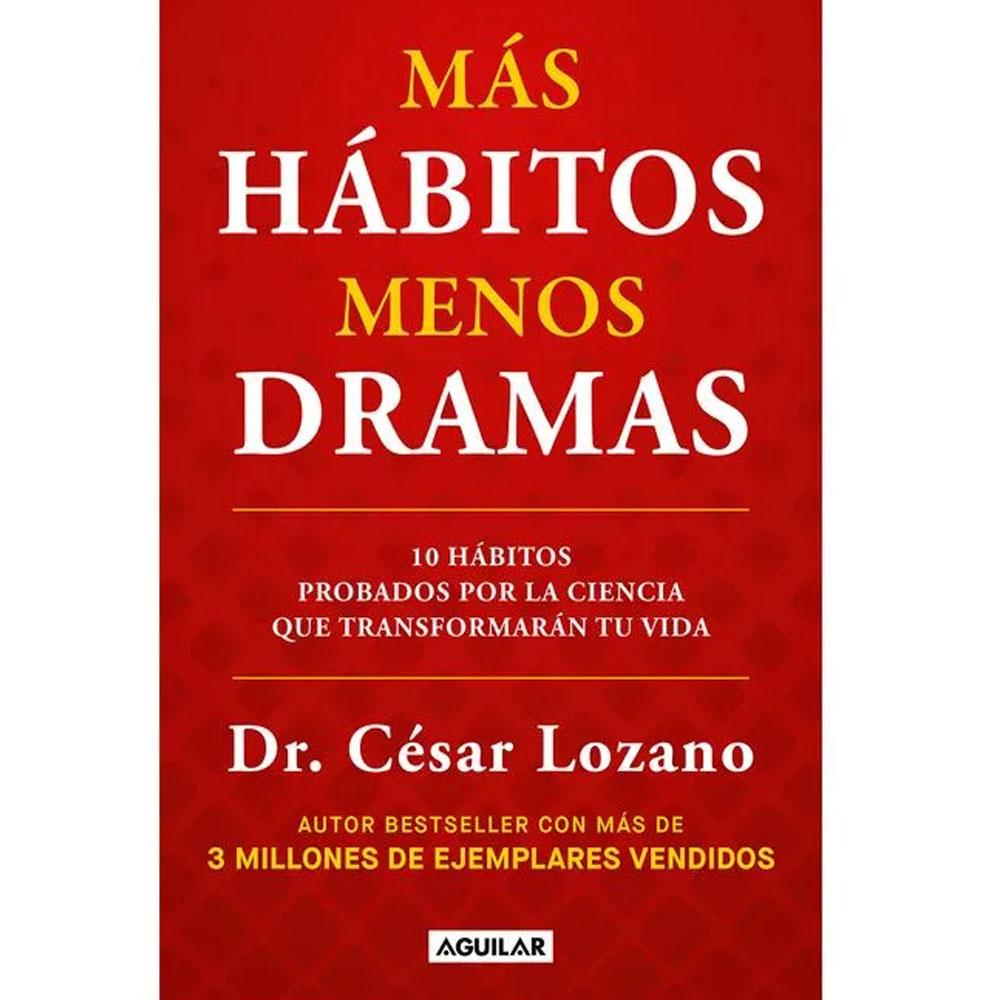 Más hábitos menos drama. césar lozano 2026