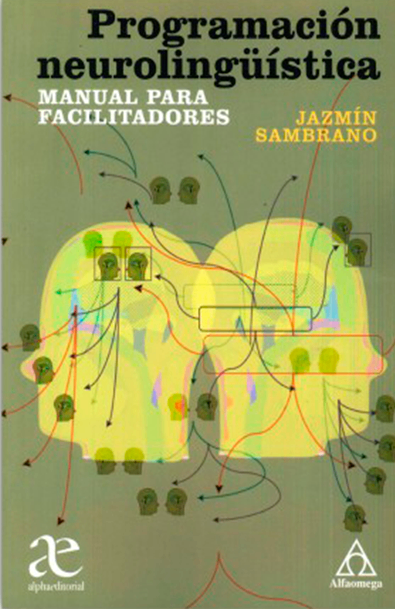 Programación neurolingüística - manual para facilitadores
