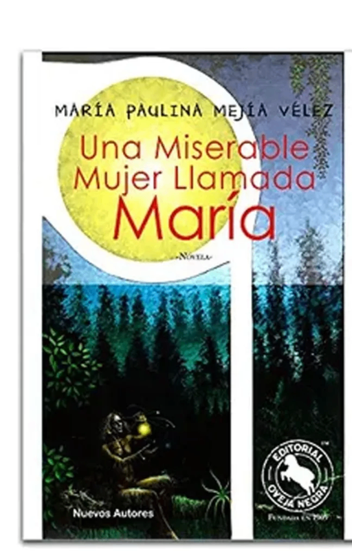 Una miserable mujer llamada maria mejia maria oveja negra