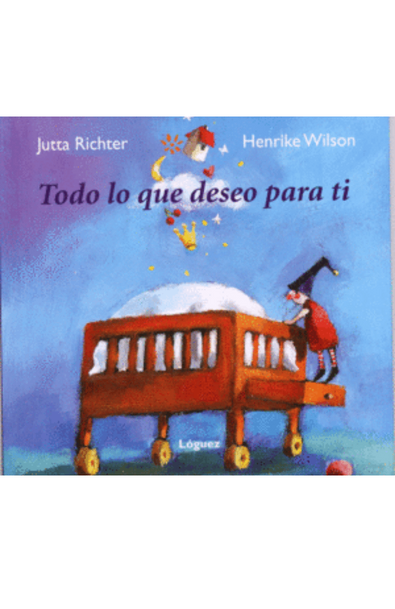 Todo lo que deseo para ti