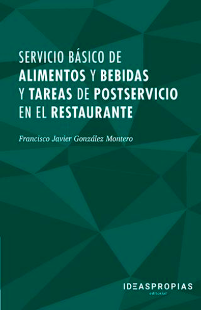 Servicio básico de alimentos y bebidas y tareas de postservicio en el restaurante : atención de calidad en restauración. certificados de profesionalidad. operaciones básicas de restaurante...
