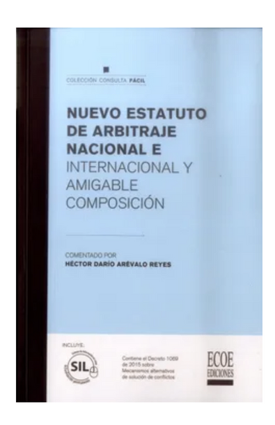 Nuevo estatuto de arbitraje nacional e internacional y amigable composicion