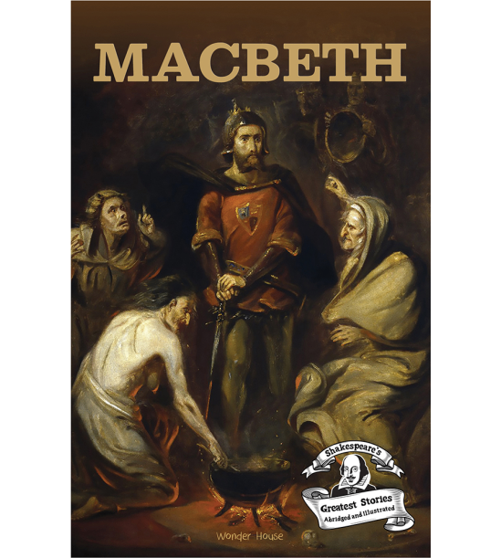 Macbeth : shakespeare’s greatest stories (abridged and illustrated) with review questions and an introduction to the themes in the story