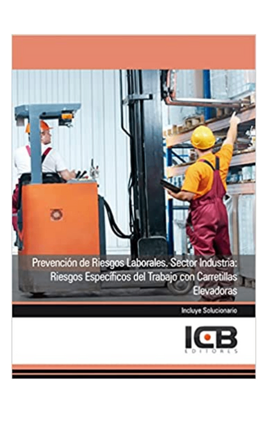 Prevención de riesgos laborales. sector industria: riesgos específicos del trabajo con carretillas elevadoras