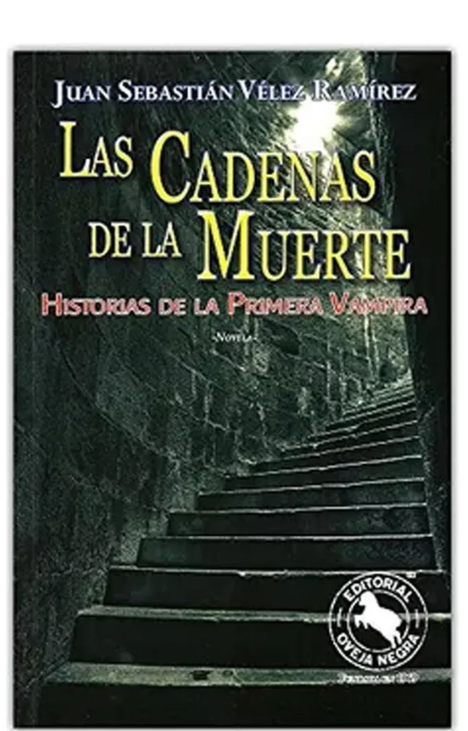 Las cadenas de la muerte historia de la primera vampira juan