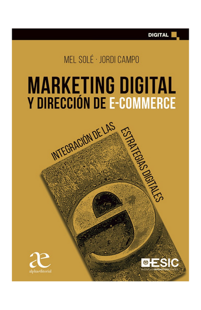 Marketing digital y dirección de e-commerce integración de las estrategias digitales