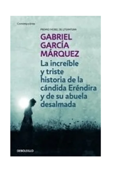 La increíble y triste historia de la cándida eréndira y de su abuela desalmada