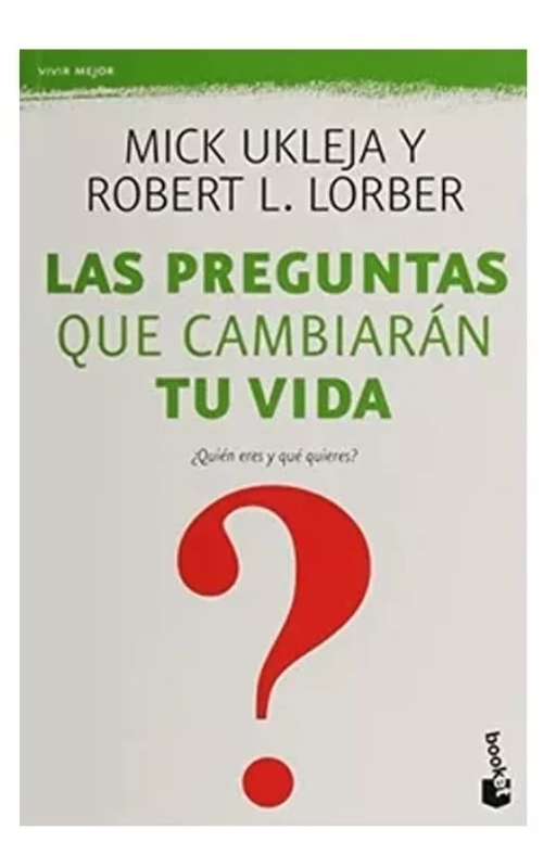 Las preguntas que cambiarán tu vida. mick ukleja