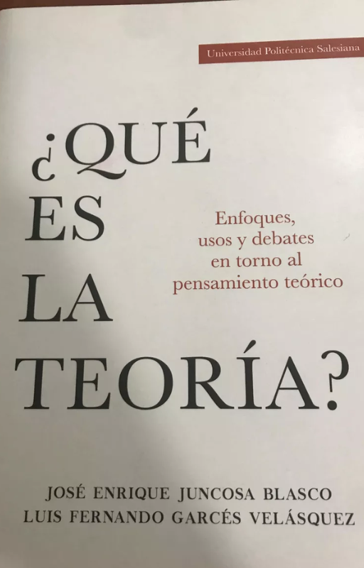 ¿qué es la teoría? enfoques, usos y debates en torno al pens