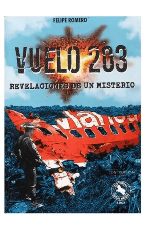 Vuelo 203 revelaciones de un misterio. felipe romero