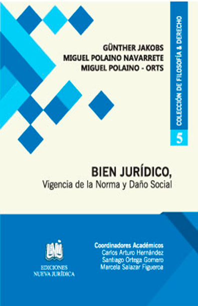Bien jurídico, vigencia de la norma y daño social - tomo 5 - colección de filosofía y derecho