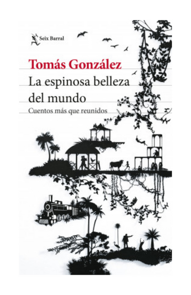 La espinosa belleza del mundo