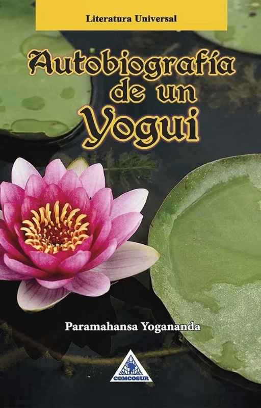 Autobiografía de un yogui. yogananda paramahansa