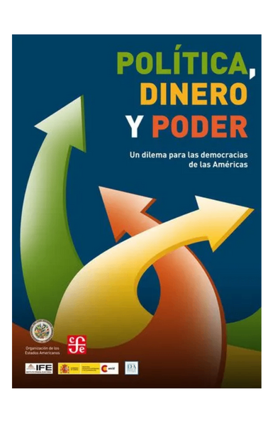 Política, dinero y poder. un dilema para las democracias de las américas