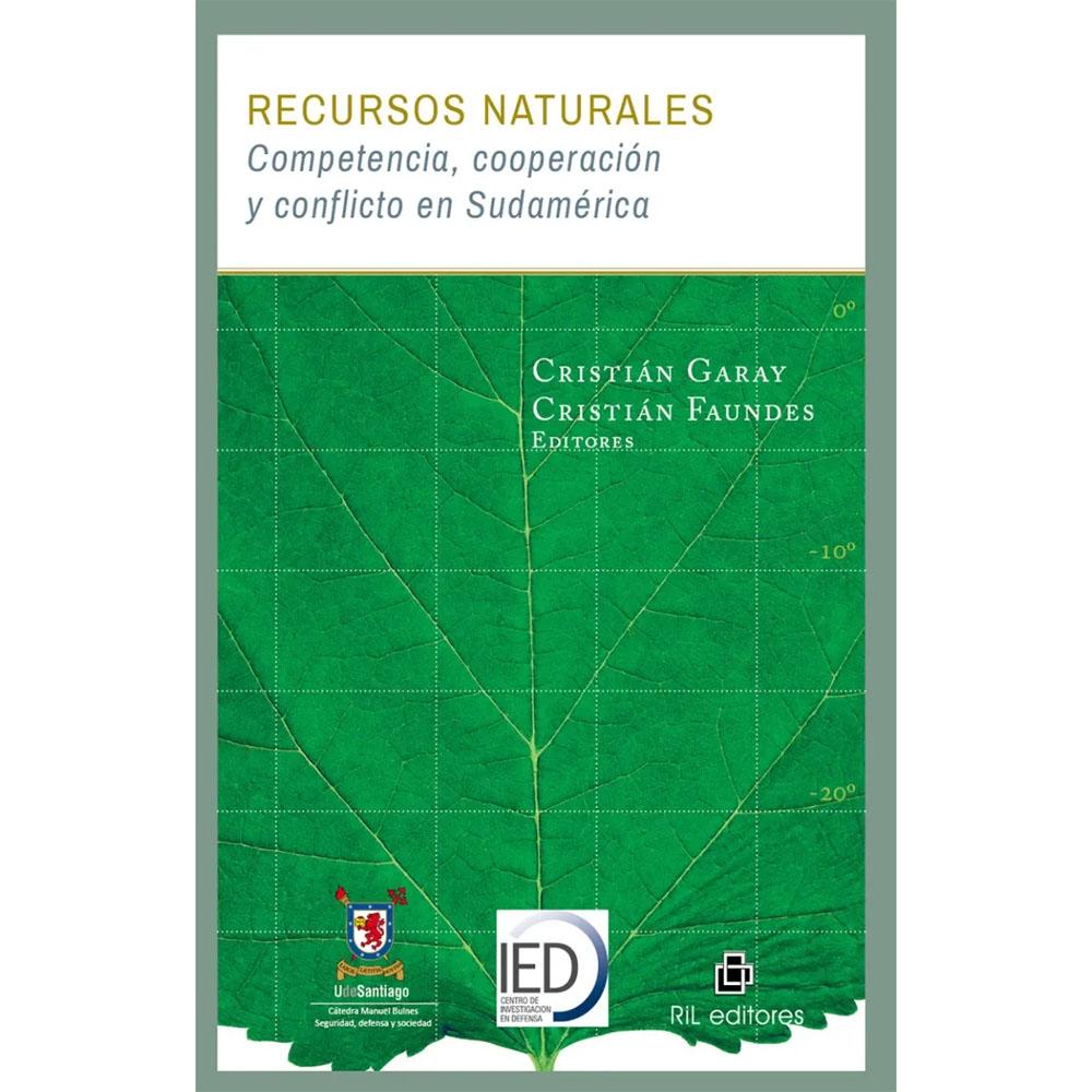 Recursos naturales competencia cooperacion y conflicto en sudamerica