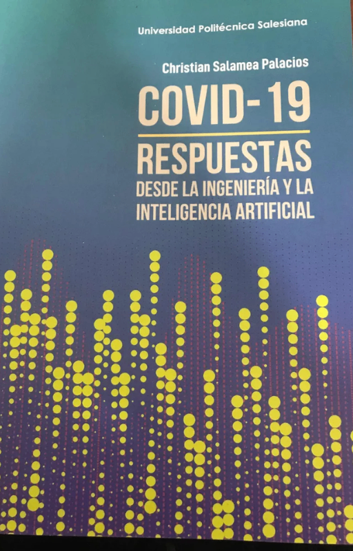 Covid - 19 respuestas desde la ingenieria y la inteligencia